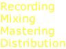 Recording Mixing Mastering Distribution